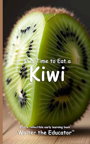 It's Time to Eat a Kiwi