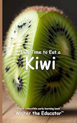 It's Time to Eat a Kiwi