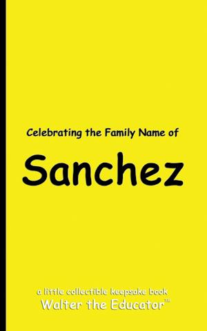 Celebrating the Family Name of Sanchez