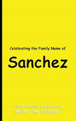 Celebrating the Family Name of Sanchez