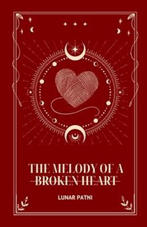 The Melody of a Broken Heart