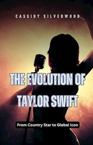 The Evolution of Taylor Swift