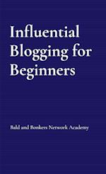 Influential Blogging for Beginners