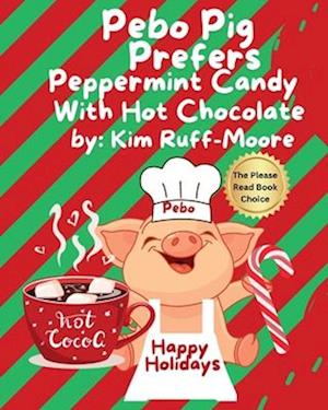 Pebo Pig Prefers Peppermint Candy With Hot Chocolate