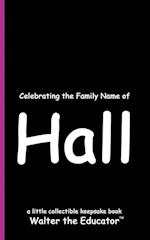 Celebrating the Family Name of Hall