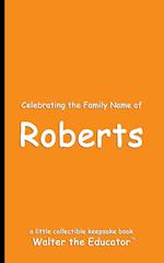 Celebrating the Family Name of Roberts