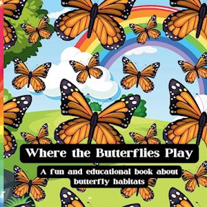 Where The Butterflies Play