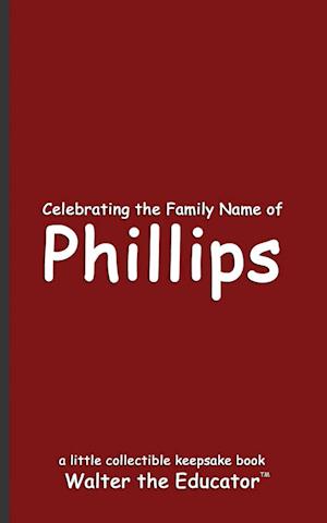 Celebrating the Family Name of Phillips