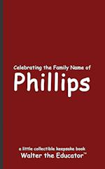 Celebrating the Family Name of Phillips