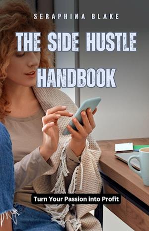 The Side Hustle Handbook