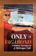 Only A Vagabond