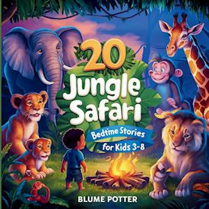 20 Jungle Safari Bedtime Stories For Kids Age 3 - 8