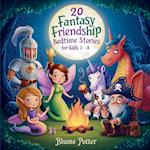 20 Fantasy Friendship Bedtime Stories For Kids Age 3 - 8