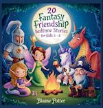 20 Fantasy Friendship Bedtime Stories For Kids Age 3 - 8