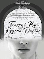 Trapped By A Psycho Doctor