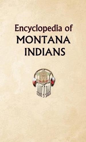 Encyclopedia of Montana Indians