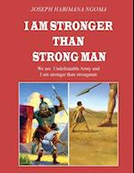 I Am Stronger Than Strong Man