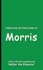 Celebrating the Family Name of Morris