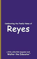 Celebrating the Family Name of Reyes