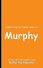 Celebrating the Family Name of Murphy