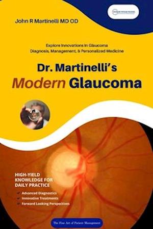 Dr. Martinelli's Modern Glaucoma