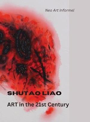 SHUTAO LIAO - ART in the 21st Century