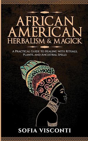 African American Herbalism & Magick