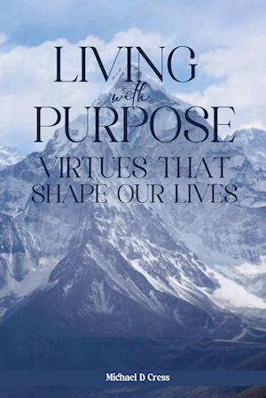 LIVING WITH PURPOSE