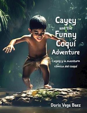 Cayey and the Funny Coqui Adventure Cayey y la aventura cómica del coquí