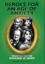 Heroes for an Age of Anxiety