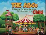 The ABCs of Making the World Go Round Thru the Lens of a Child