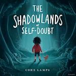 The Shadowland of Self Doubt