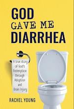 God Gave Me Diarrhea