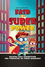 FASD is My Superpower