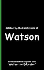 Celebrating the Family Name of Watson