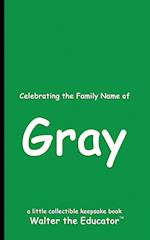 Celebrating the Family Name of Gray