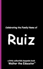 Celebrating the Family Name of Ruiz