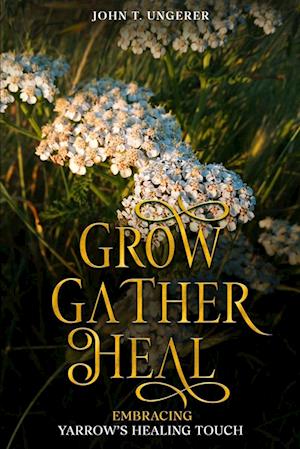 Grow, Gather, Heal