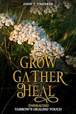 Grow, Gather, Heal