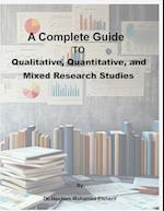 A Complete Guide to Qualitative, Quantitative, and Mixed Research Studies