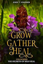 Grow, Gather, Heal