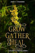 Grow, Gather, Heal