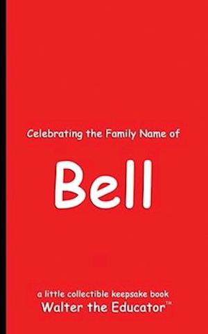 Celebrating the Family Name of Bell