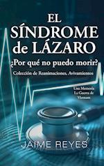 El Síndrome de Lázaro ¿Por qué no puedo morir? Una colección de reanimaciones, avivamientos, ECM y OBE Presentando