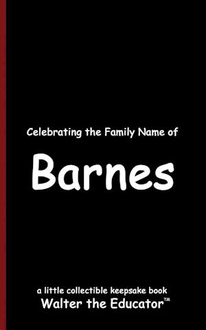 Celebrating the Family Name of Barnes