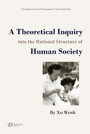 A Theoretical Inquiry into the Rational Structure of Human Society