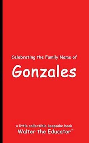 Celebrating the Family Name of Gonzales