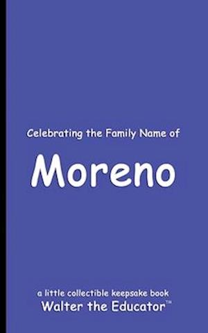 Celebrating the Family Name of Moreno