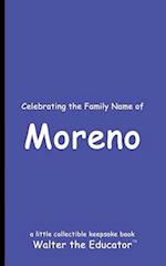 Celebrating the Family Name of Moreno