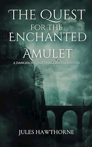 The Quest for the Enchanted Amulet